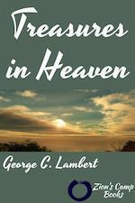 Treasures In Heaven by George Q. Cannon