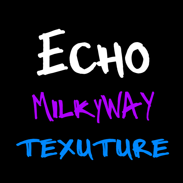 Echo - MilkyWay texture