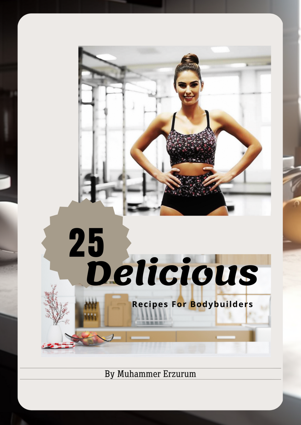 The Ultimate Bodybuilding Recipe Collection | 25 Mouthwatering Recipes