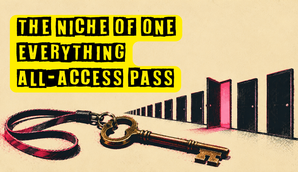 The Niche of One Everything All-Access Pass