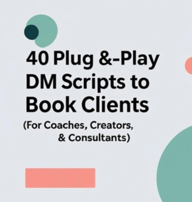 40 Plug-&-Play DM Scripts to Book Clients (for Coaches, Creators ...