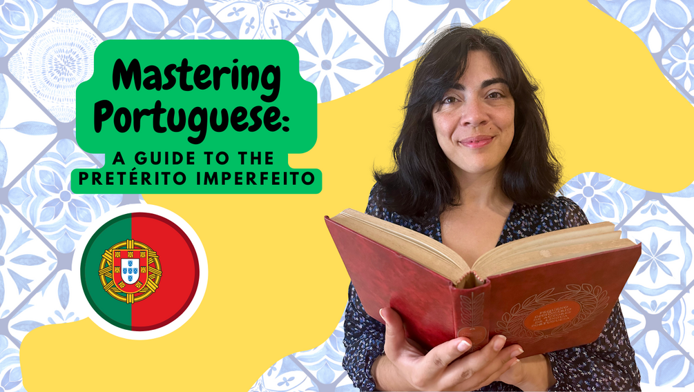 Mastering Portuguese — A Guide to the Pretérito Imperfeito