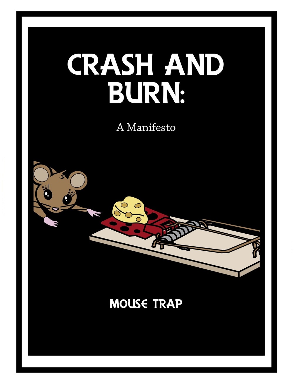Crash and Burn A Manifesto