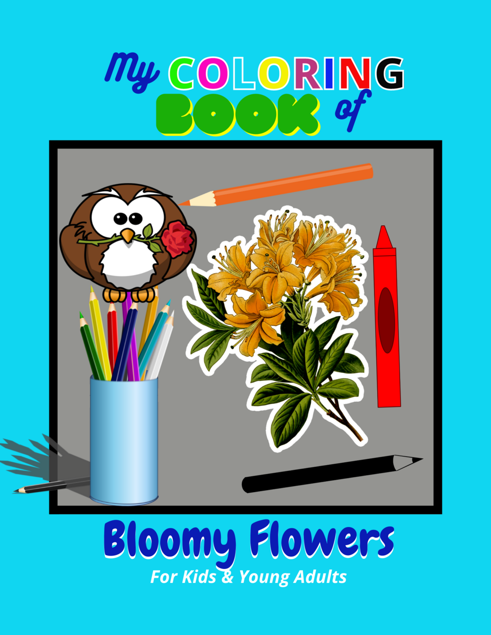 My Coloring Book of Bloomy Flowers