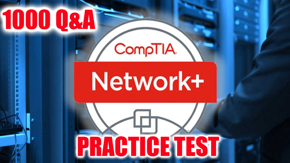 CompTIA Network+ Practice Tests Exam N10008 (1000 Q&A)