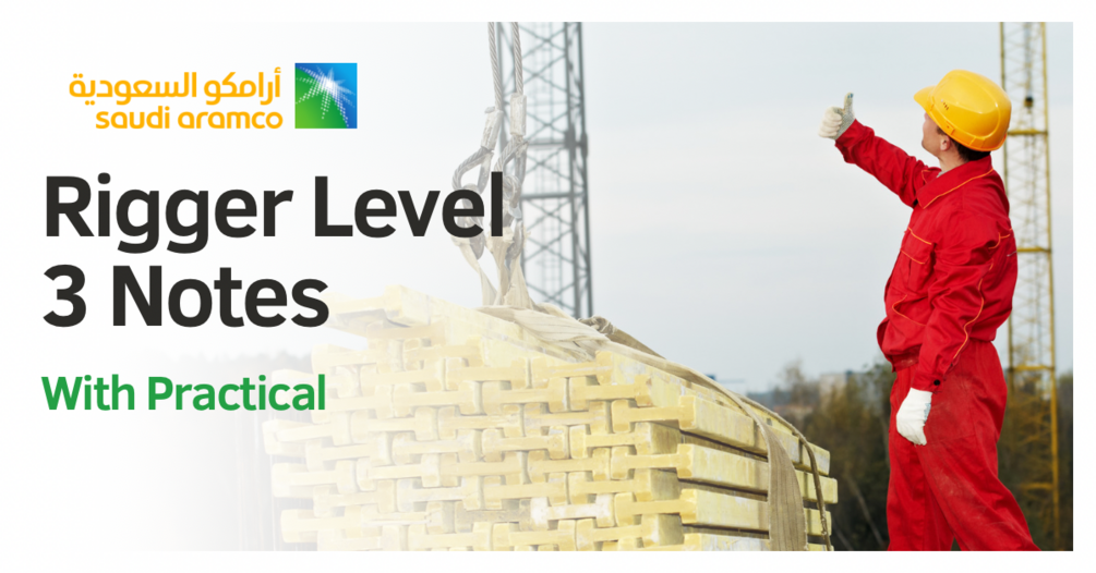 Saudi Aramco Rigger III (Rigger Level 3) Notes with Practical Notes