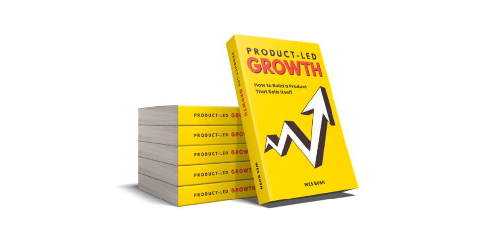 Product-Led Growth: Como criar produtos que by Bush, Wes