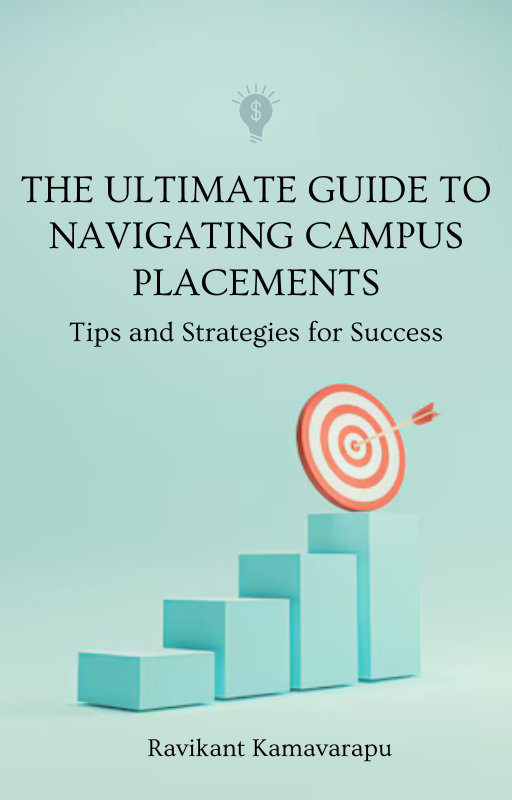 The Ultimate Guide to Navigating Campus Placements: Tips and Strategies