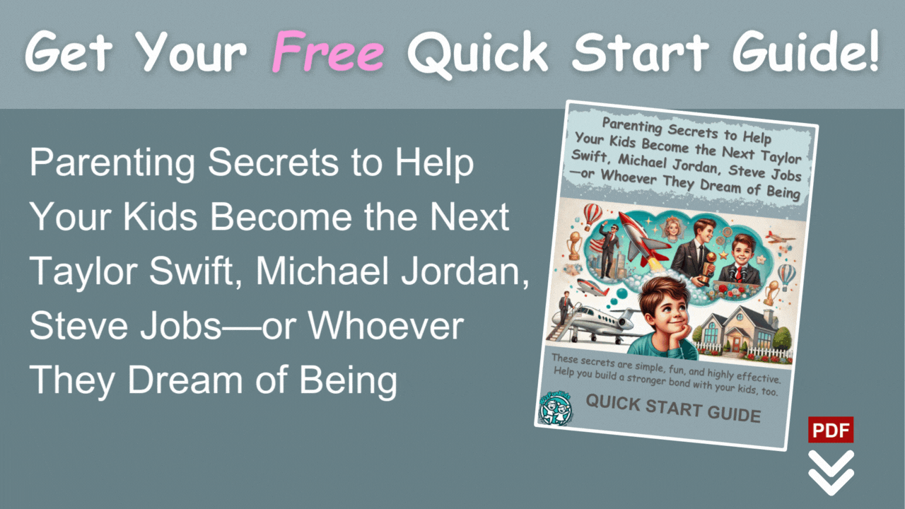 Quick Start Guide to Helping Your Kids the Next Superstars