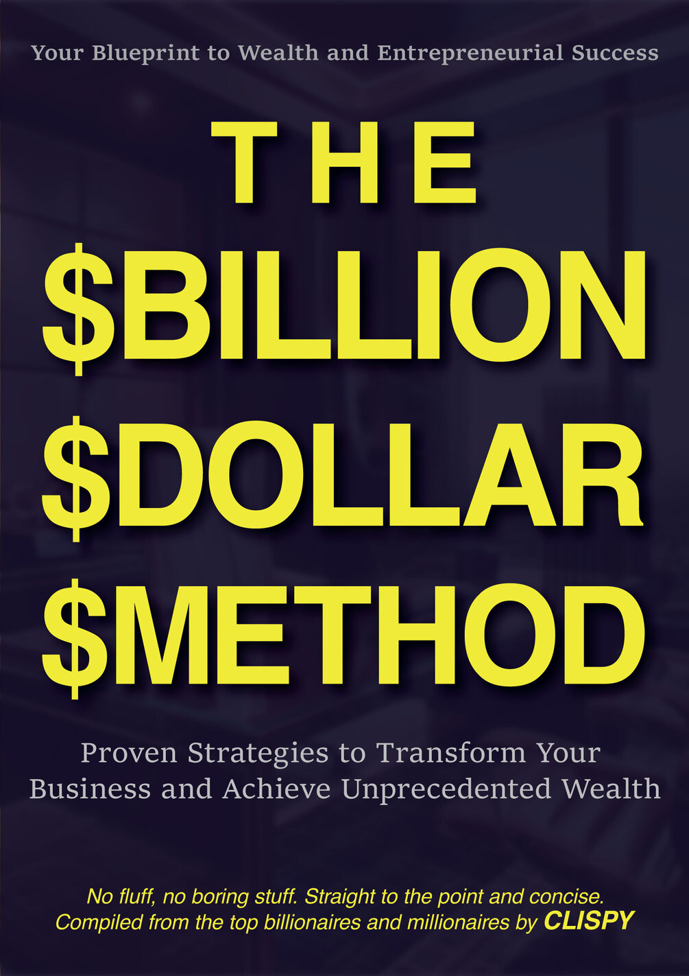 The Billion Dollar Method