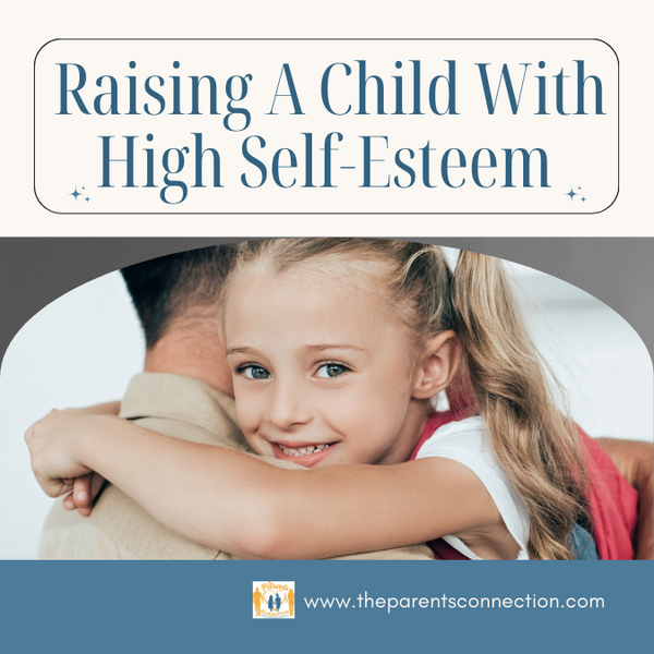 The Complete Guide to Raising a Child With High Self-Esteem