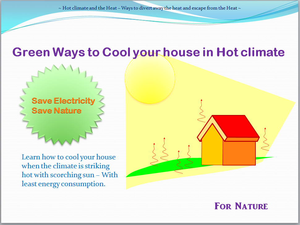 Green ways to cool your house in hot climate Save Electricty, Save Nature