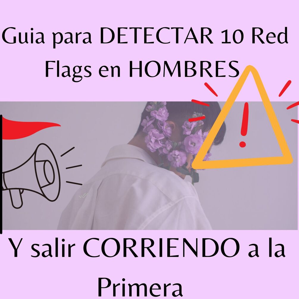 GUIA PARA DECTECTAR 10 RED FLAGS EN HOMBRES