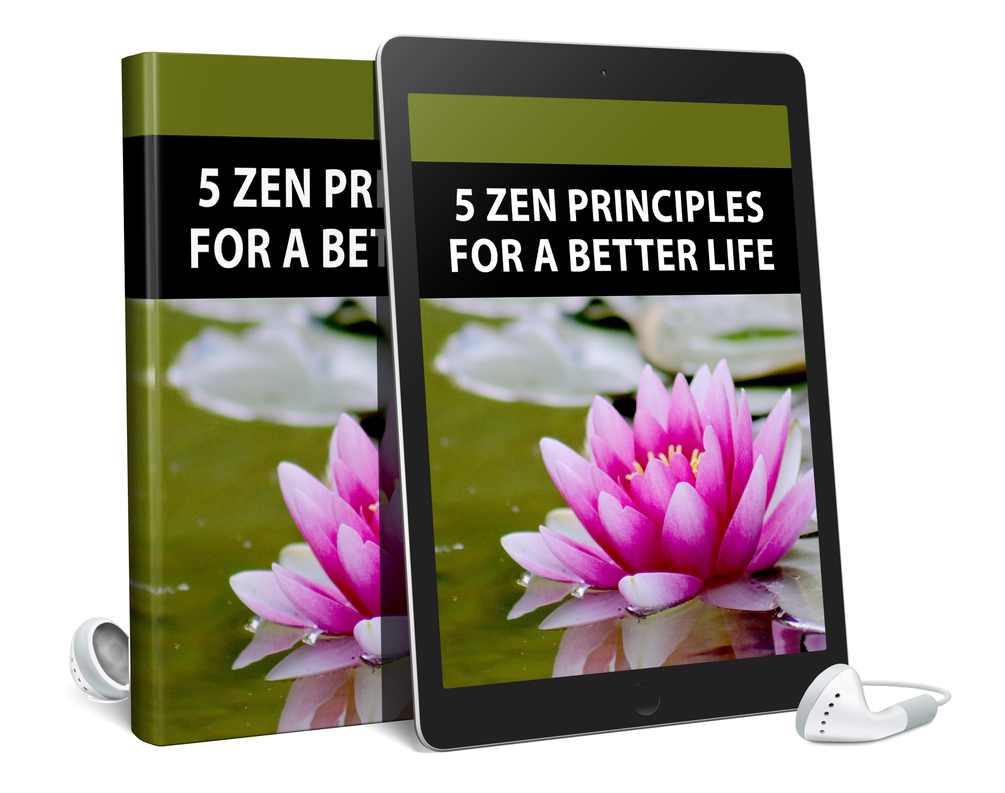 5 Zen Principles For A Better Life