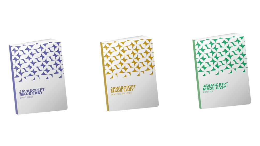 JavaScript Made Easy. Guide. Pracice. Solution