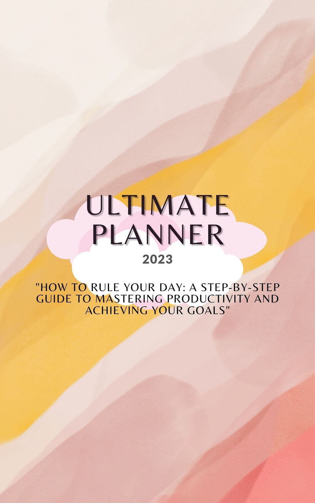 DIGITAL PLANNER 2023 ; How to Rule Your Day: A Step-by-Step Guide to ...