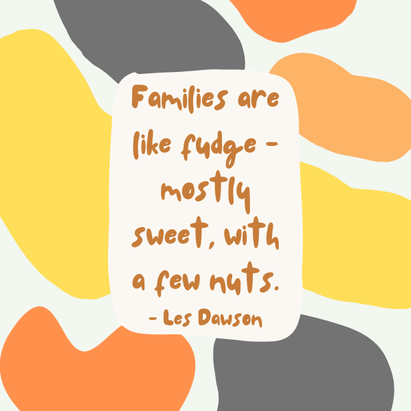 🍫 Funny Family Quote Printable: "Families are like fudge - mostly sweet ...