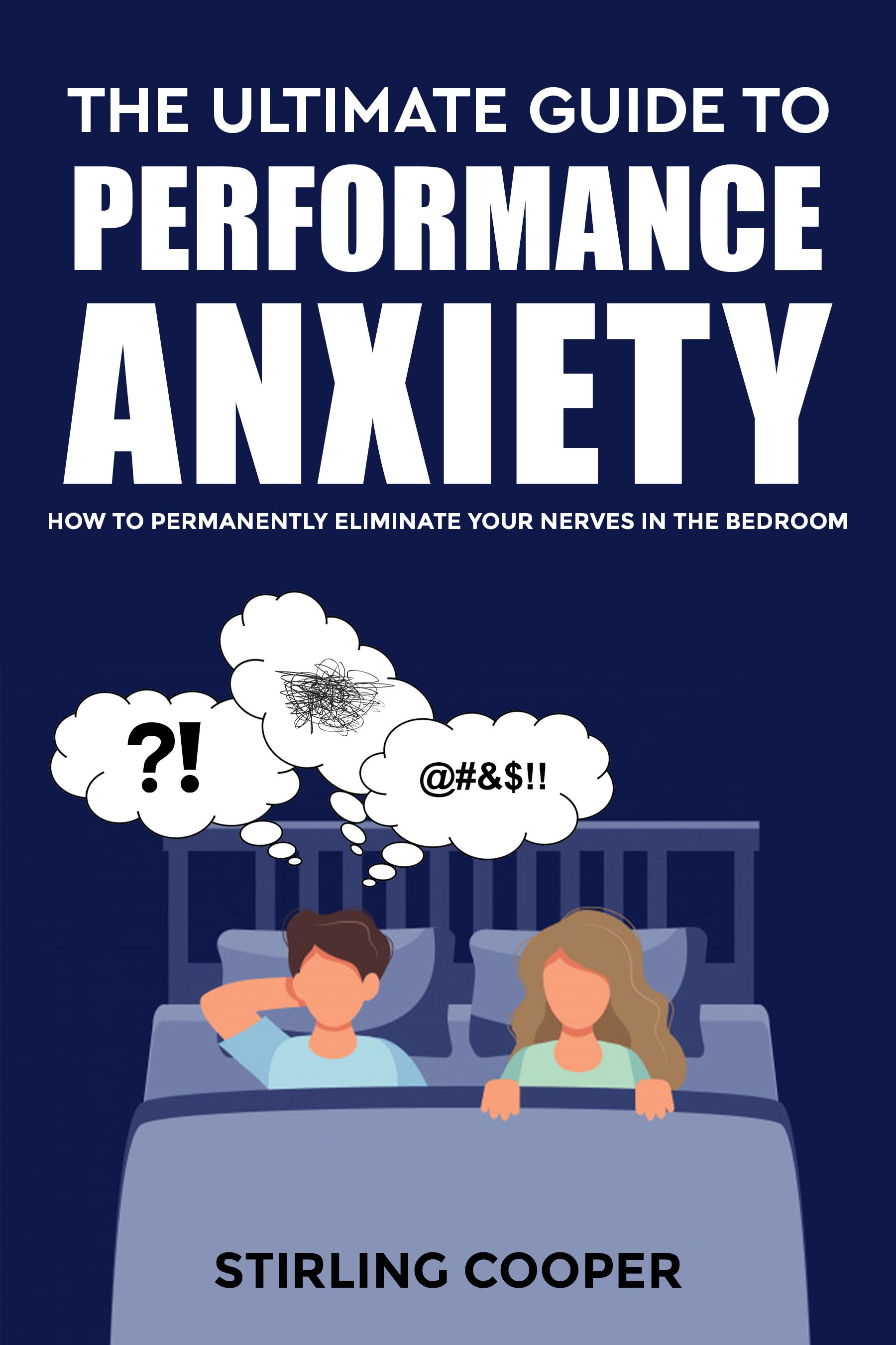 The Ultimate Guide To Performance Anxiety