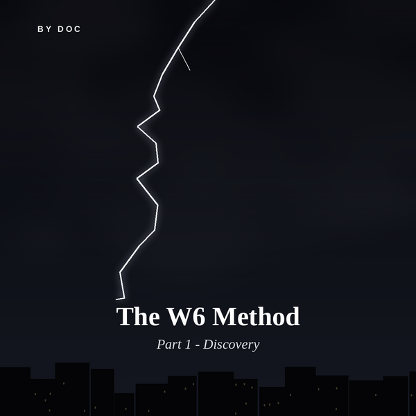 The W6 Method Part 1: Discovery