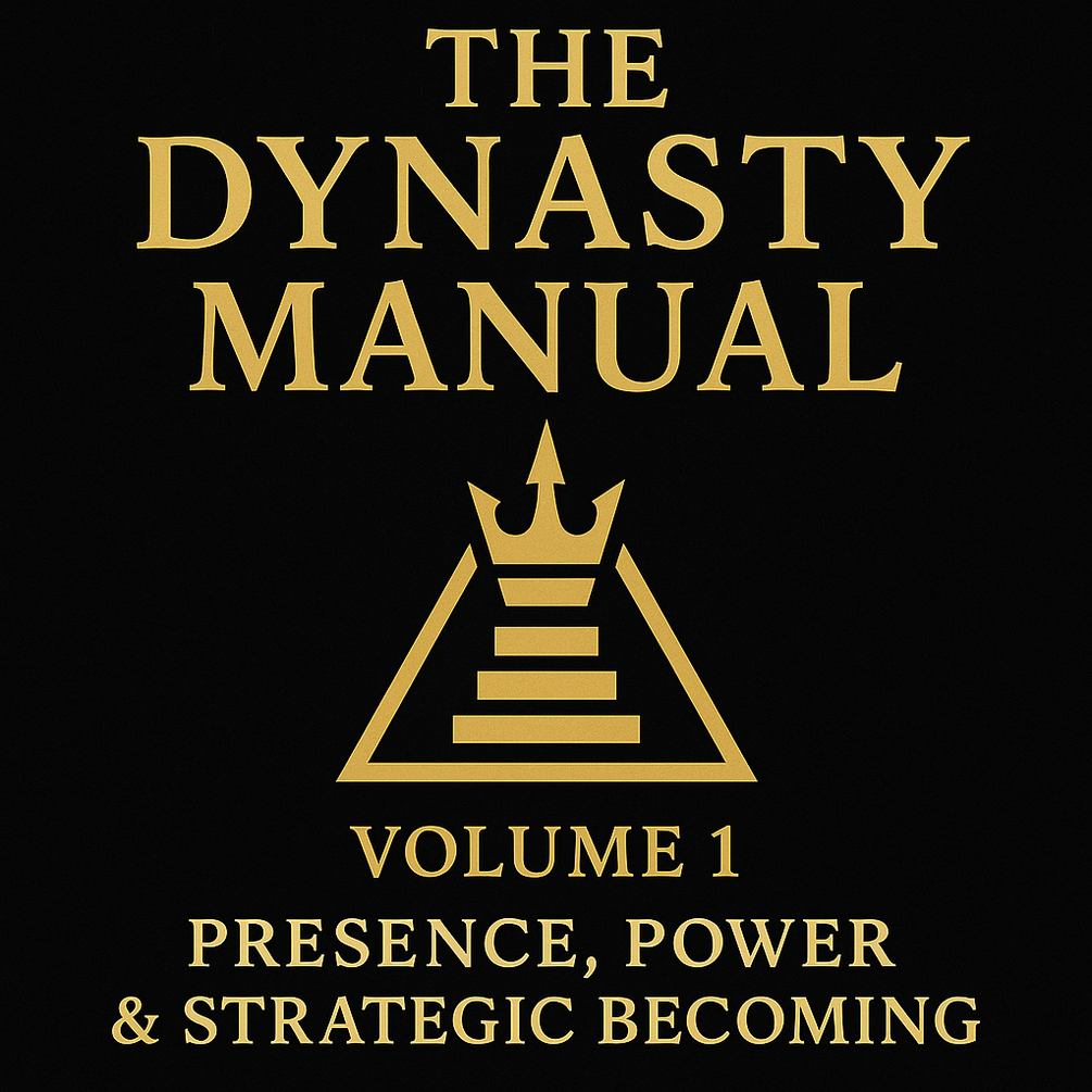 The Dynasty Manual Volume 1 Presence Power And Strategic Becoming