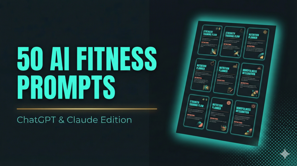 Fitness AI Prompt Pack — 50 ChatGPT & Claude Prompts for Workout Plans, Nutrition & Habit Building