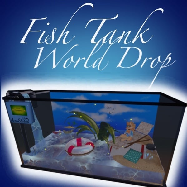 Fish Tank | World Drop