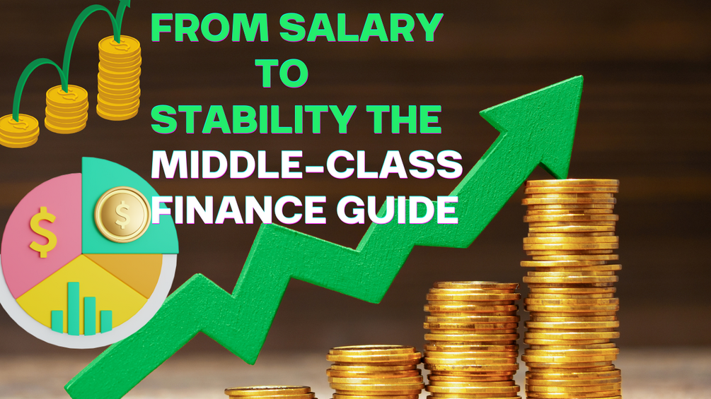 From Salary to Stability – A Middle-Class Guide to Financial Freedom