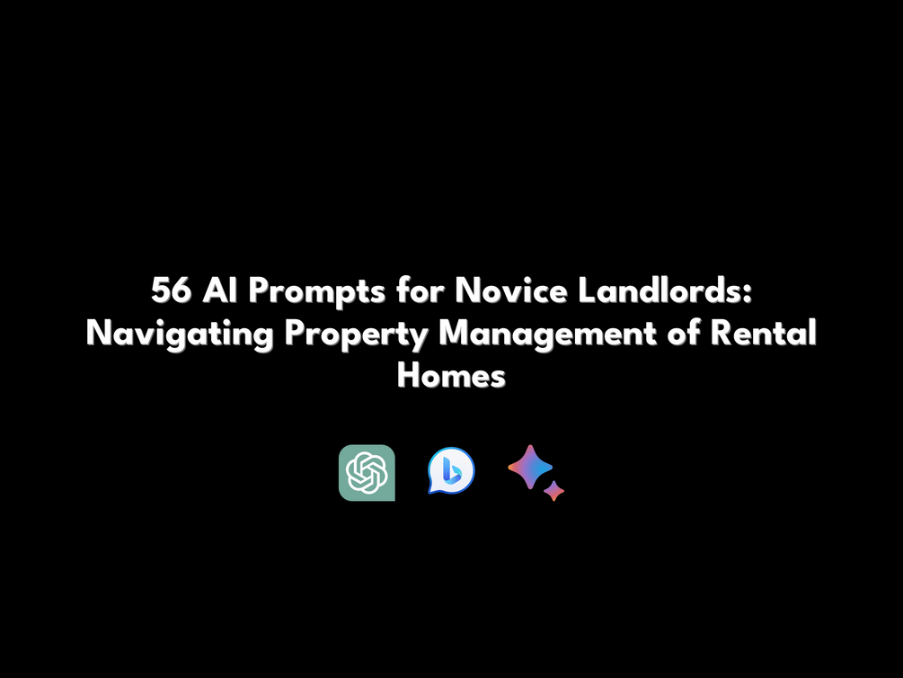 56 AI Prompts for Novice Landlords Navigating Property Management of