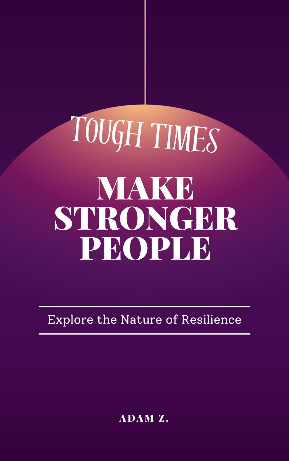 tough-times-make-stronger-people