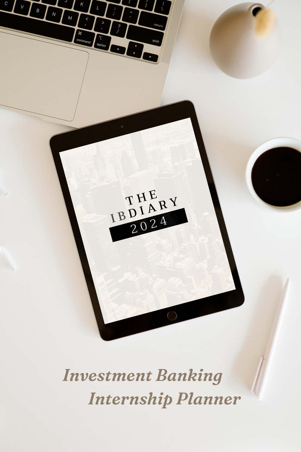 The IBDiary A planner for your investment banking summer internship