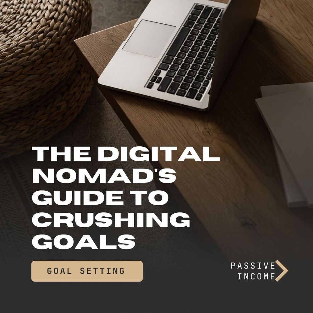 Goal Setting : The Digital Nomad's Guide to Crushing Goals