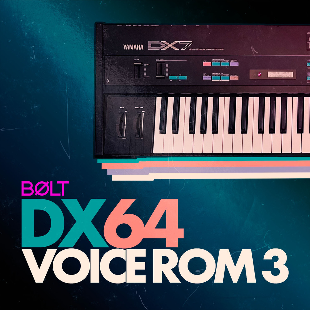 DX64 / VOICE ROM 3 | 64 Yamaha DX7 patches for your DAW and MPC | BØLT