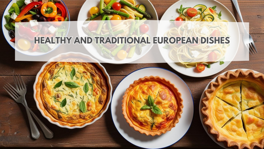 Healthy and Traditional European Dishes
