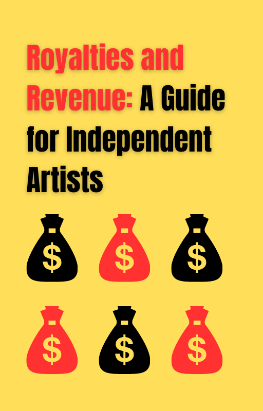 Royalties and Revenue A Guide for Independent Artists