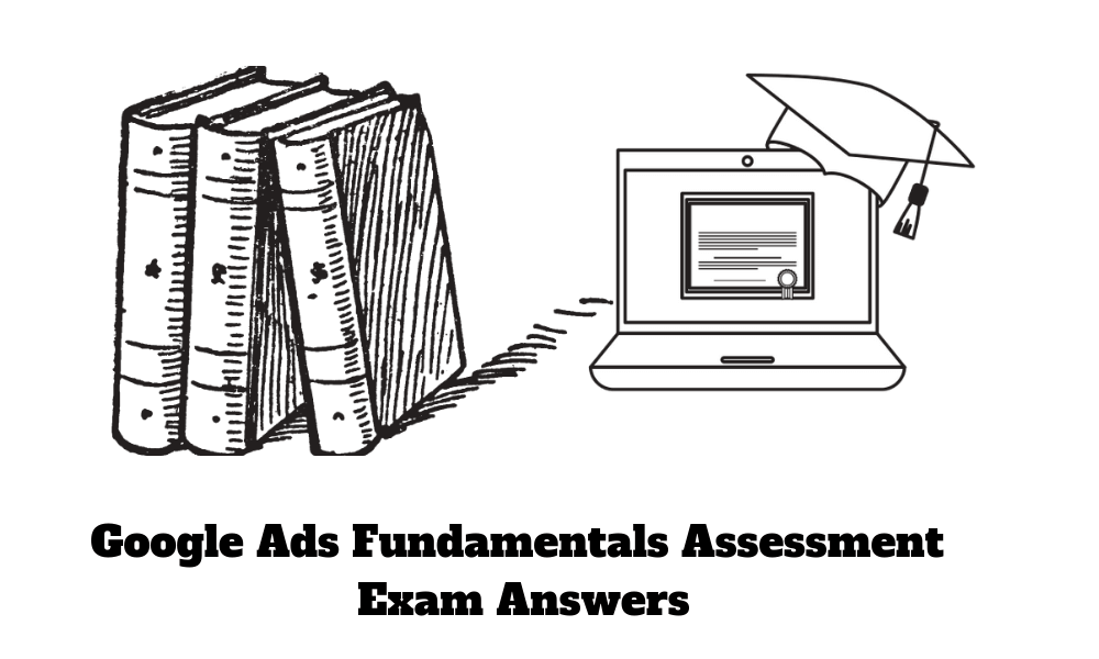 Google Adwords Fundamentals Exam Answers 2019 - Google Ads Fundamentals ...