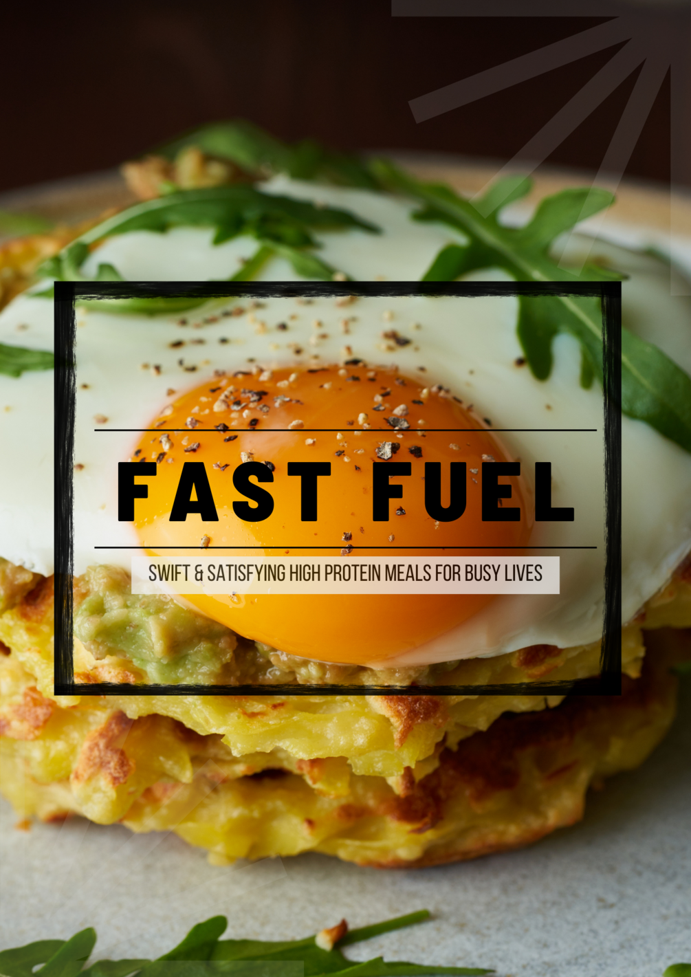 Fast Fuel Swift & Satisfying High Protein Meals for Busy Lives