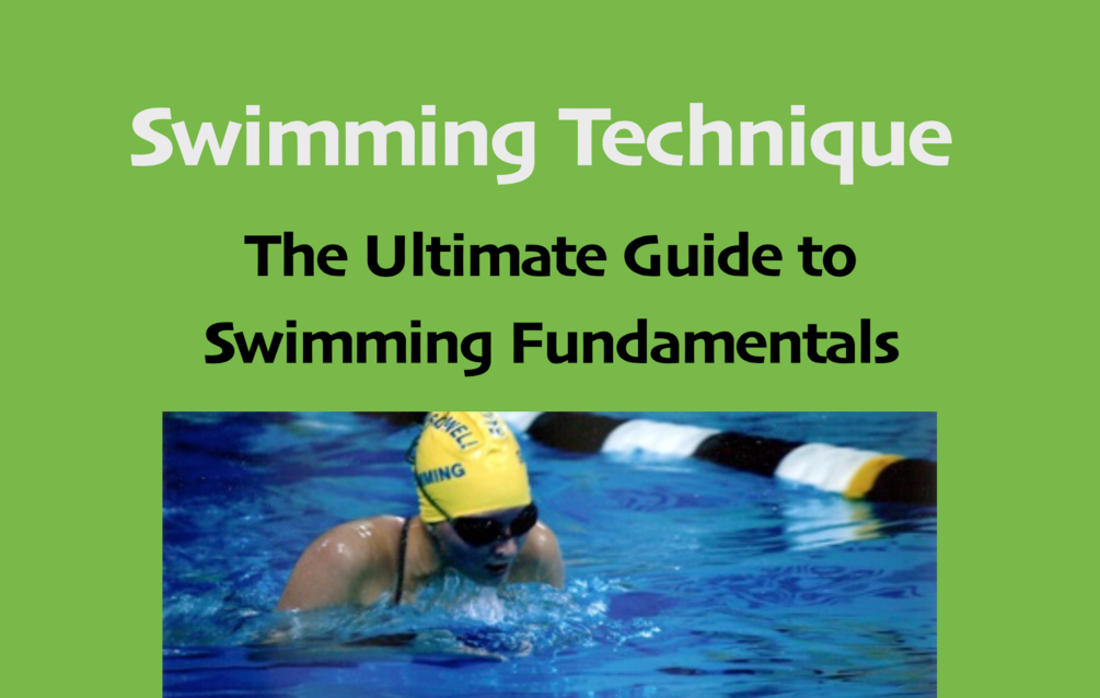 Swimming Technique: The Ultimate Guide To Swimming Fundamentals