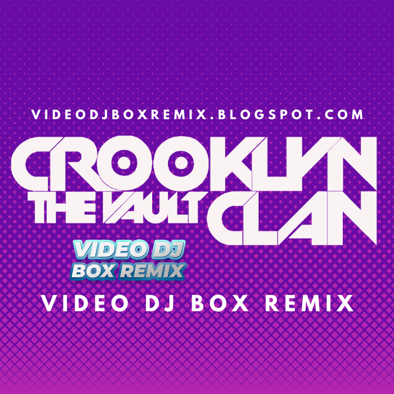 Crooklyn Clan Videos 28Feb24