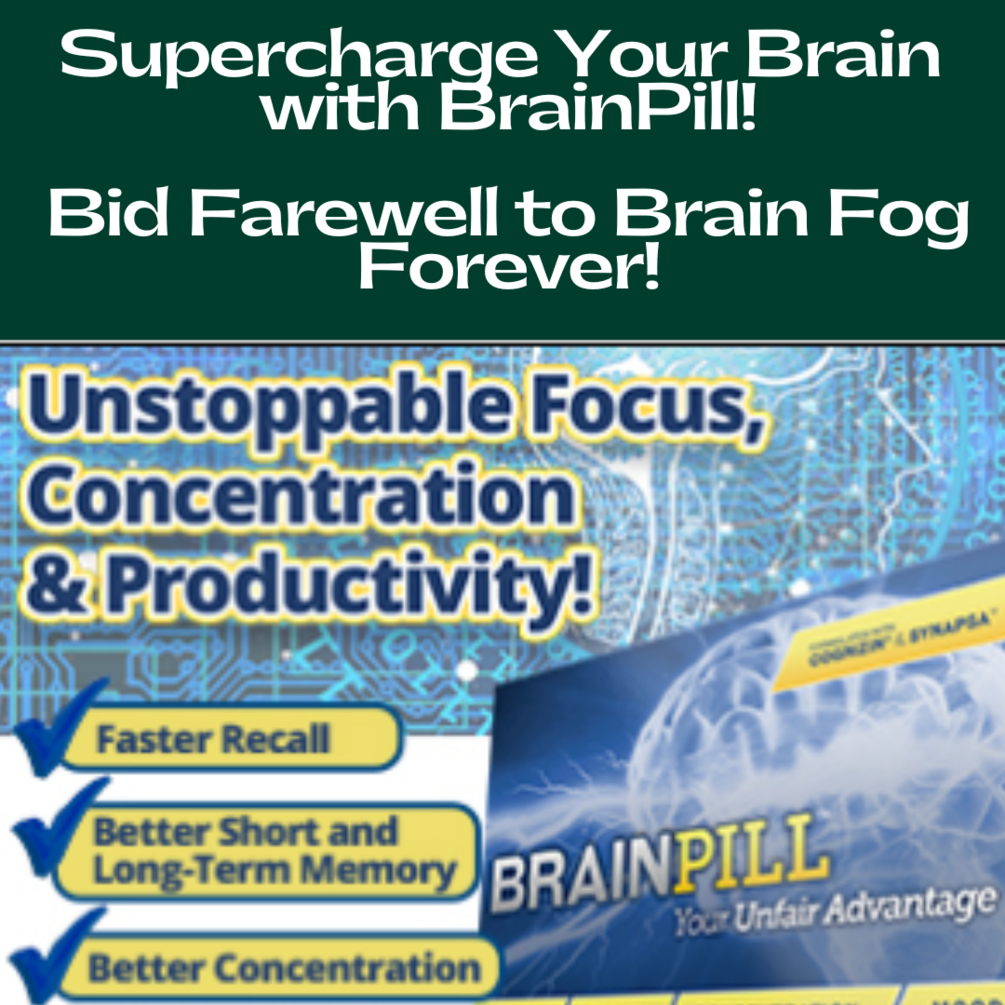 Supercharge Your Brain with BrainPill! Bid Farewell to Brain Fog Forever!