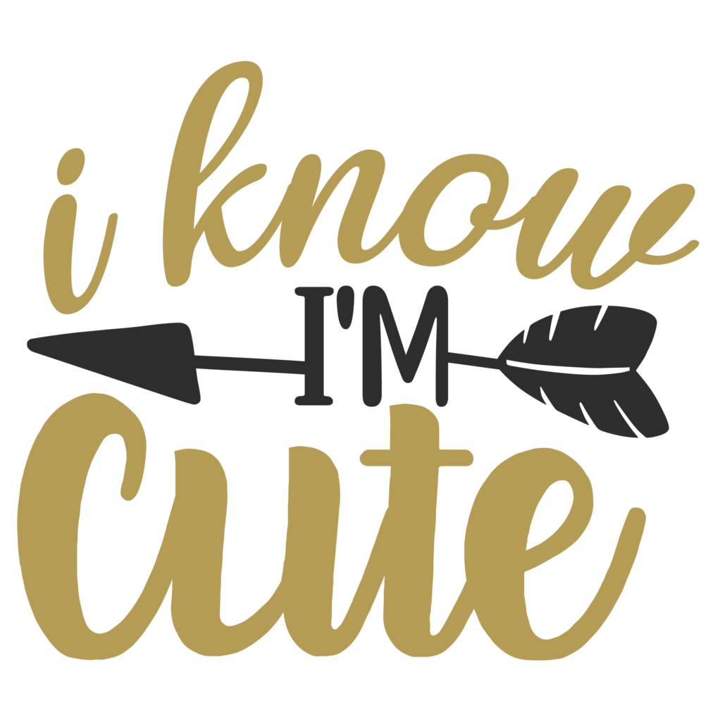 I Know Im Cute Svg Design T Shirt Design Printable Graphics Mug