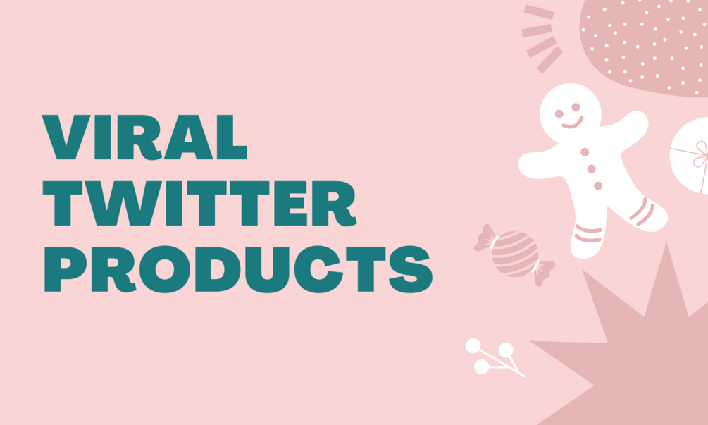 Viral Twitter Products