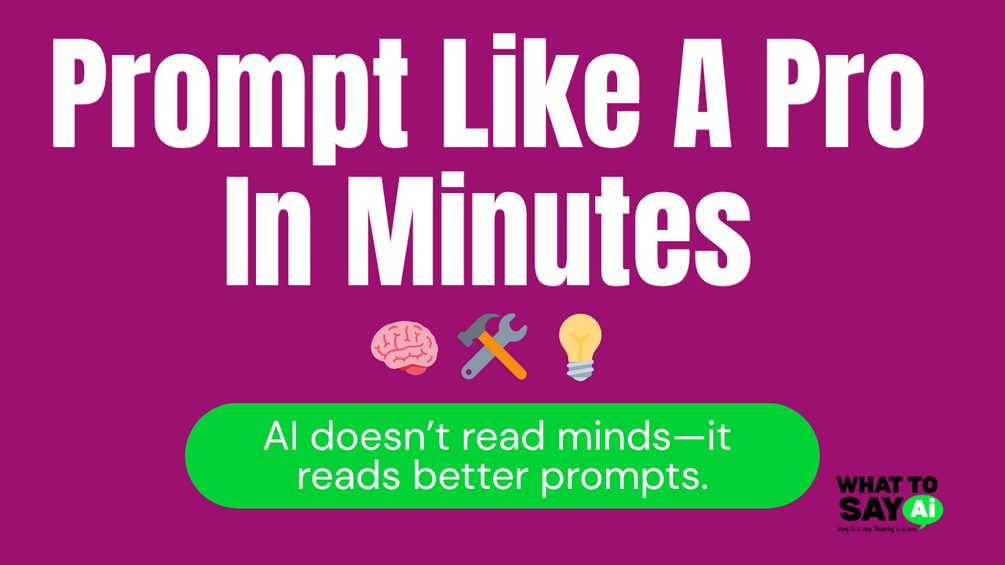 Prompt Like A Pro In Minutes Ai Doesn't Read Minds - It Reads Prompts