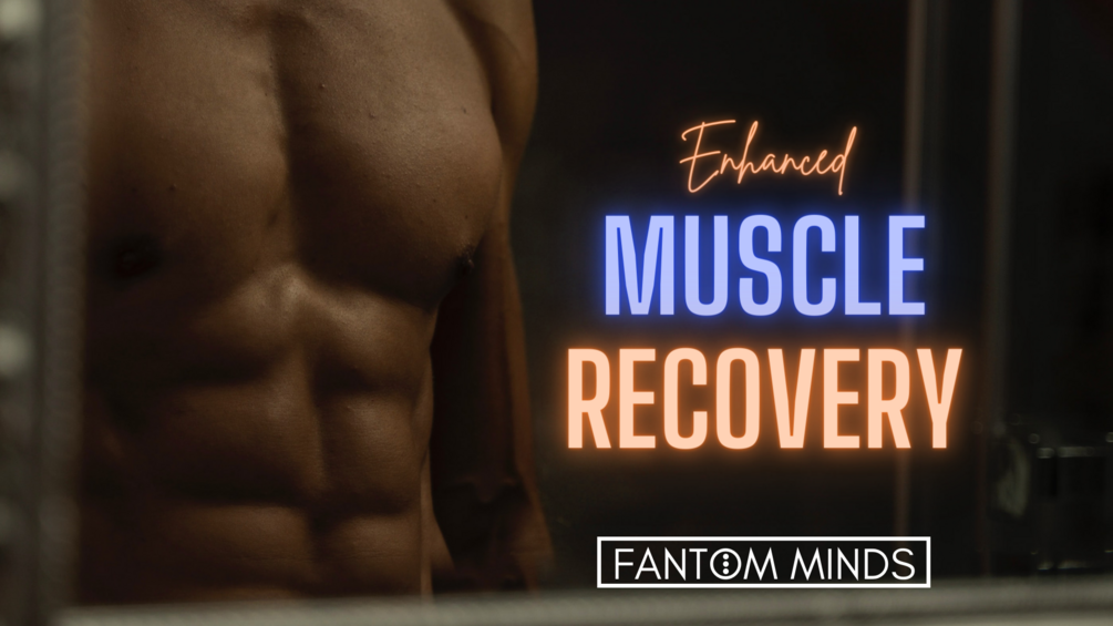 Enhanced Muscle Recovery