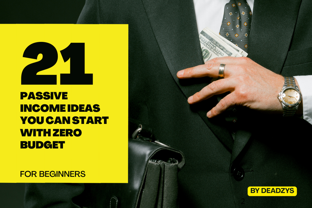 21 Passive Income Ideas You Can Start With Zero Budget