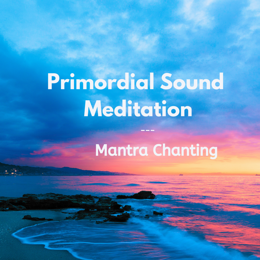 Primordial Sound Meditation | Mantra Chanting