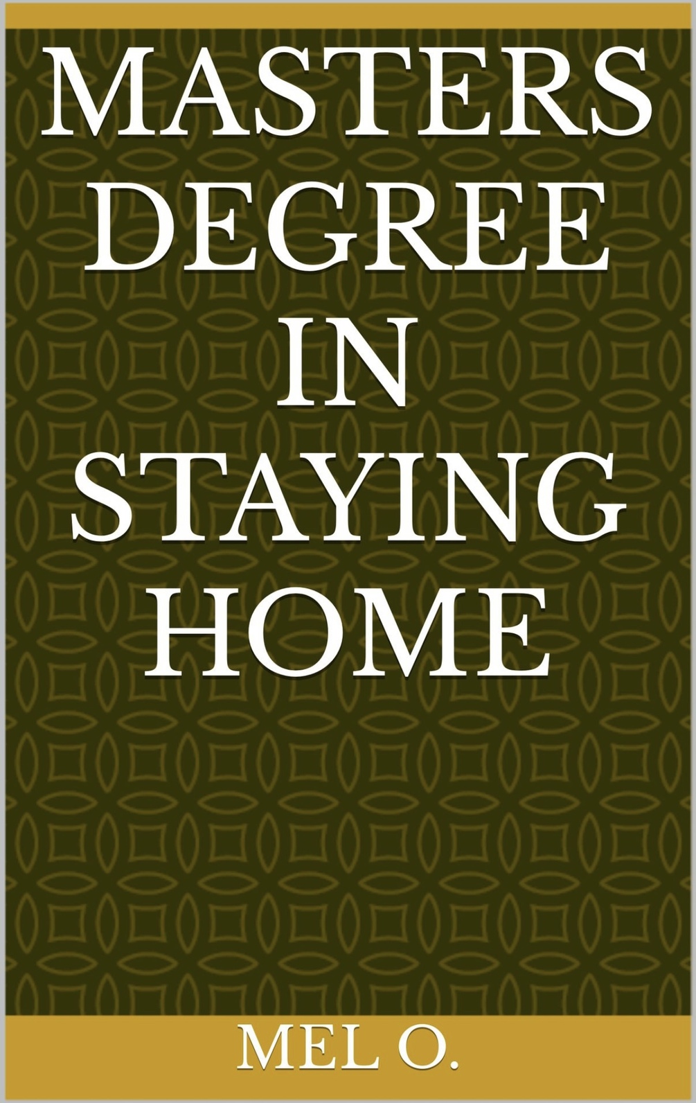 Masters Degree In Staying Home