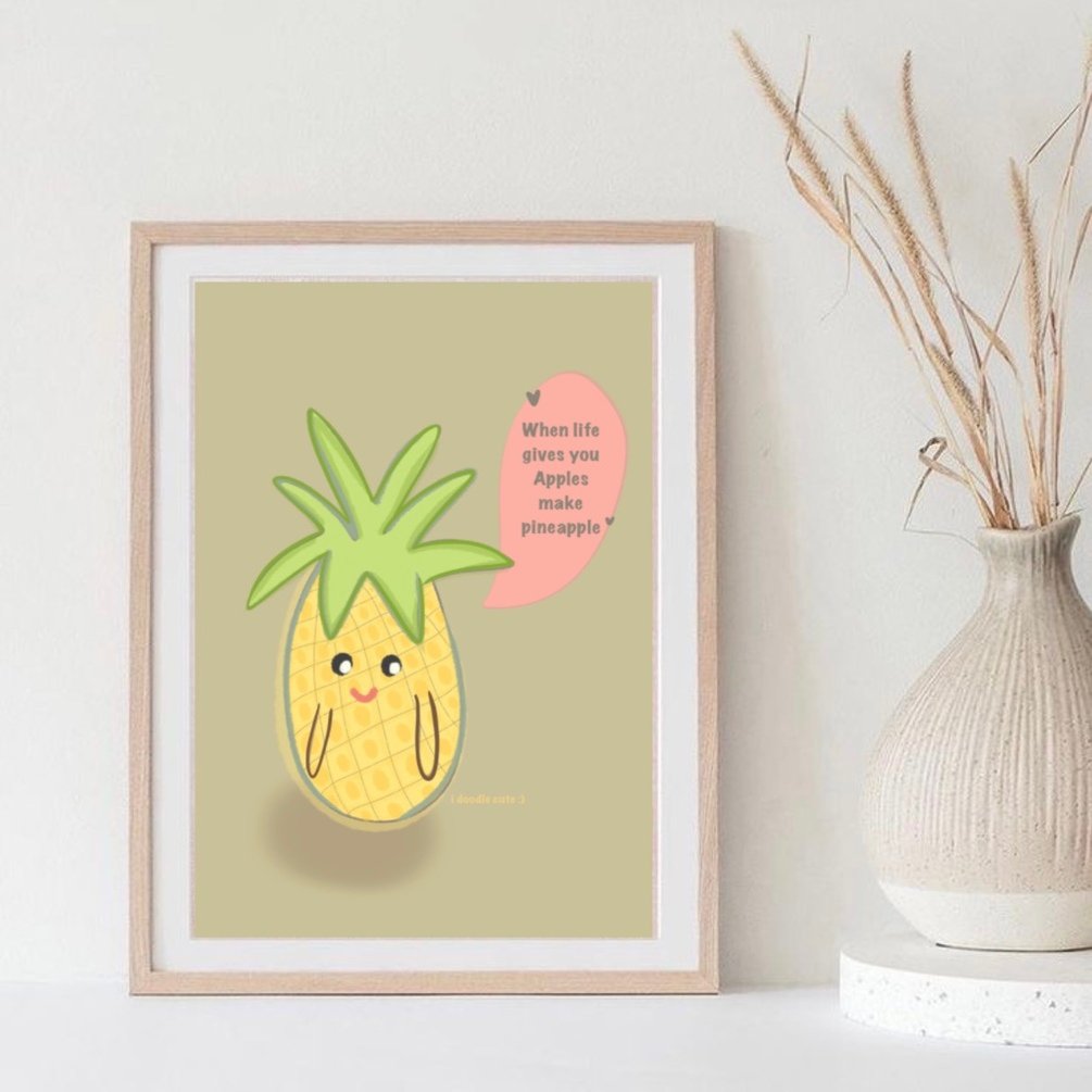 When Life Gives You Apples make Pineapple Print