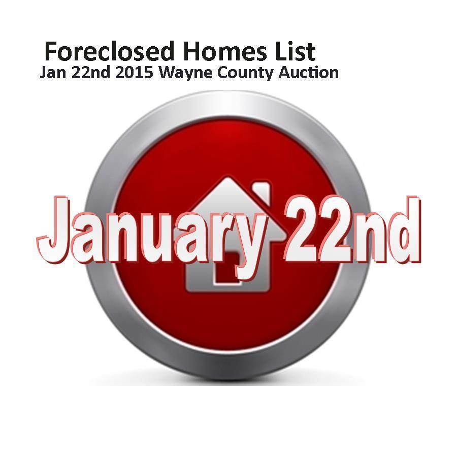 Jan 22nd, 2015 Foreclosed Homes Wayne County Auction