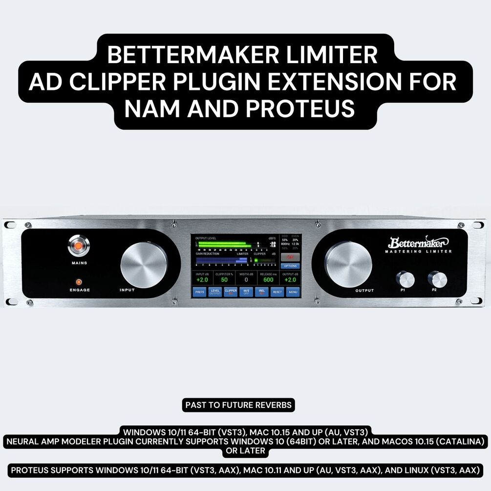 BETTERMAKER LIMITER AD CLIPPER PLUGIN EXTENSION FOR PROTEUS AND NAM! (AU,  VST3, AAX)