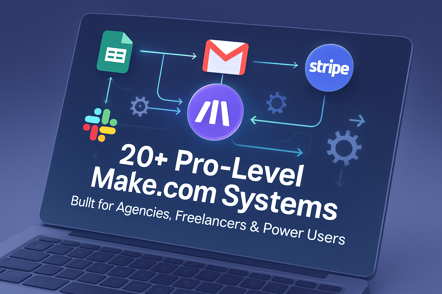 Laptop displaying 20+ Pro-Level Make.com Automation Systems with integrations for Slack, Gmail, Stripe, and Google Sheets – automation toolkit for freelancers and agencies